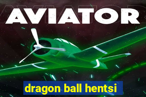 dragon ball hentsi